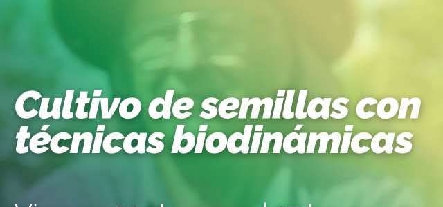 PRESENTACION SOBRE CULTIVO PARA OBTENCIÓN DE SEMILLAS MEDIANTE TÉCNICAS BIODINAMICAS.